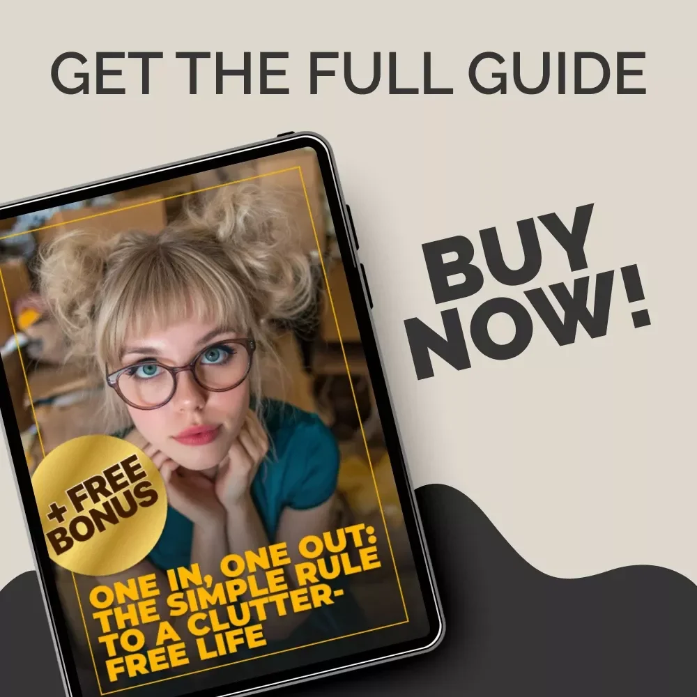 One In, One Out: The Simple Rule to a Clutter-Free Life – Minimalist Living Guide, Decluttering System, one-in-one-out rule for possessions, Digital Download