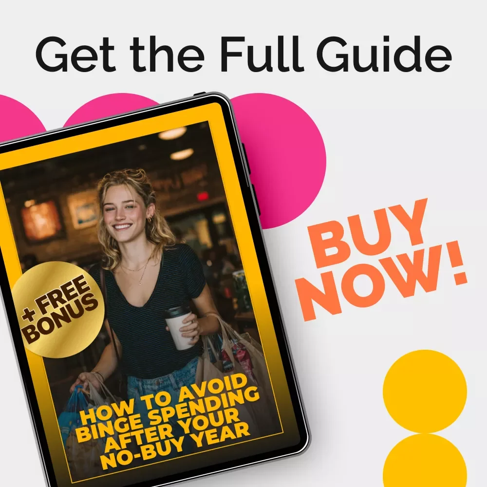 How to Avoid Binge Spending After Your No-Buy Year | Mindful Spending Reset Guide | Post No-Buy Transition Plan