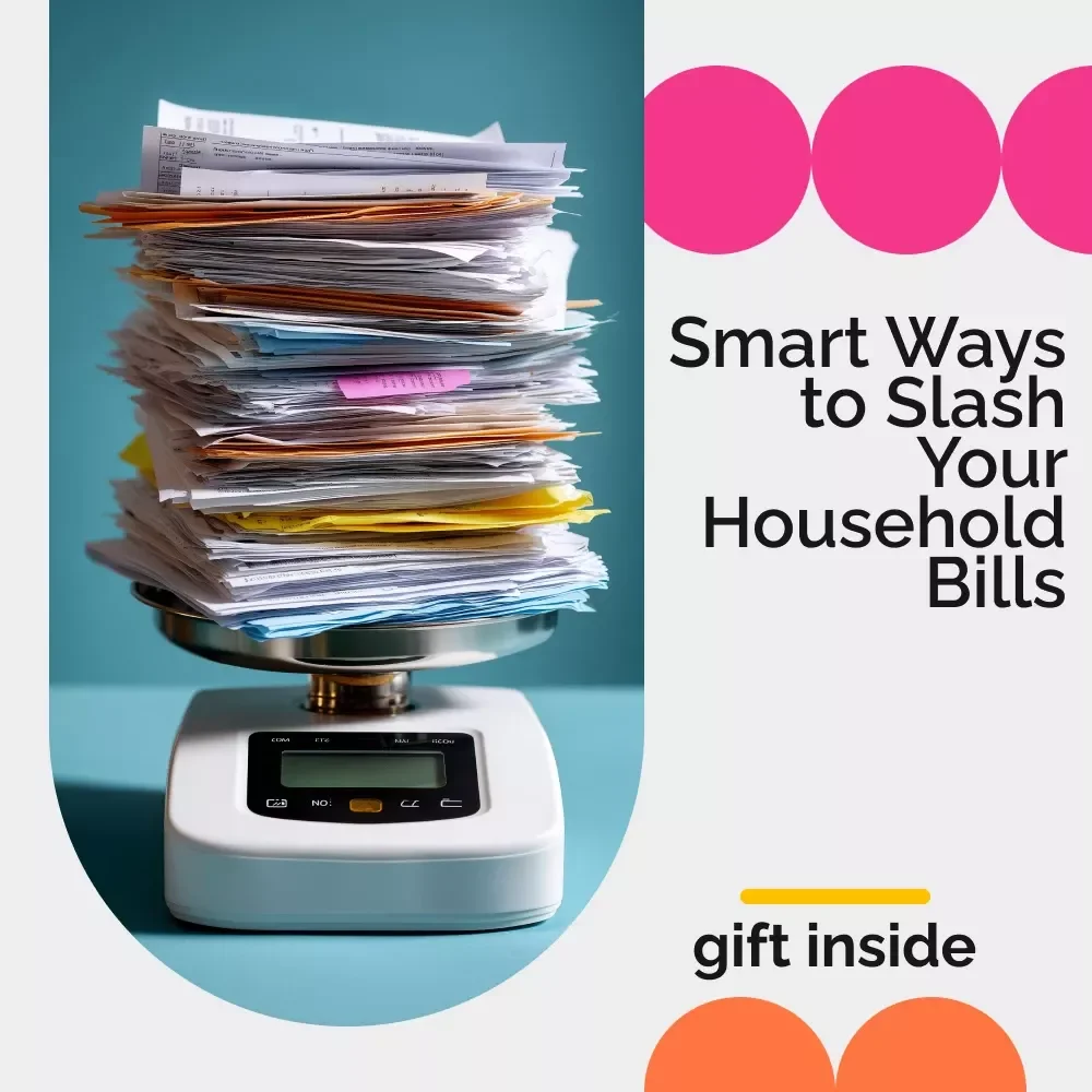 Smart Ways to Slash Your Household Bills: The Ultimate Guide to Saving on Household Bills