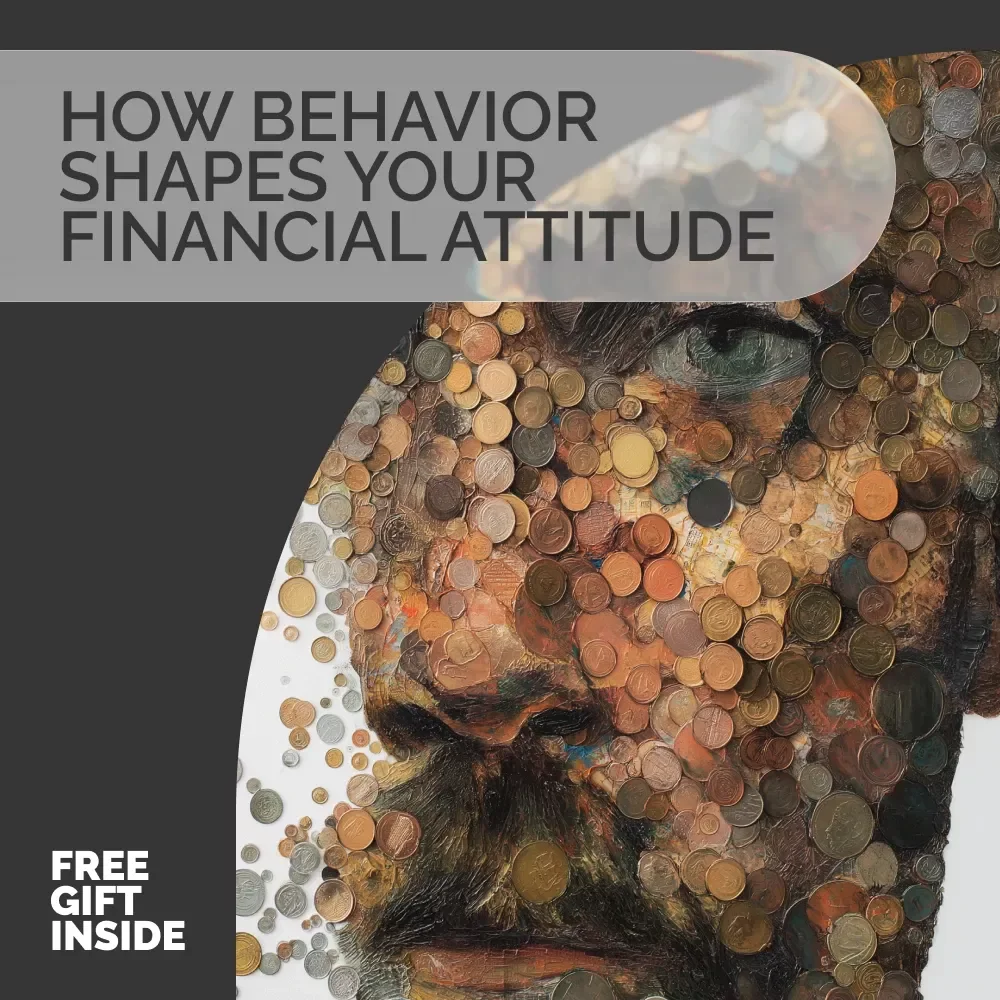How Behavior Shapes Your Financial Attitude | Behaviour Money Changes People's Attitude Guide | Mindset & Money Habits | Personal Finance Transformation Guide