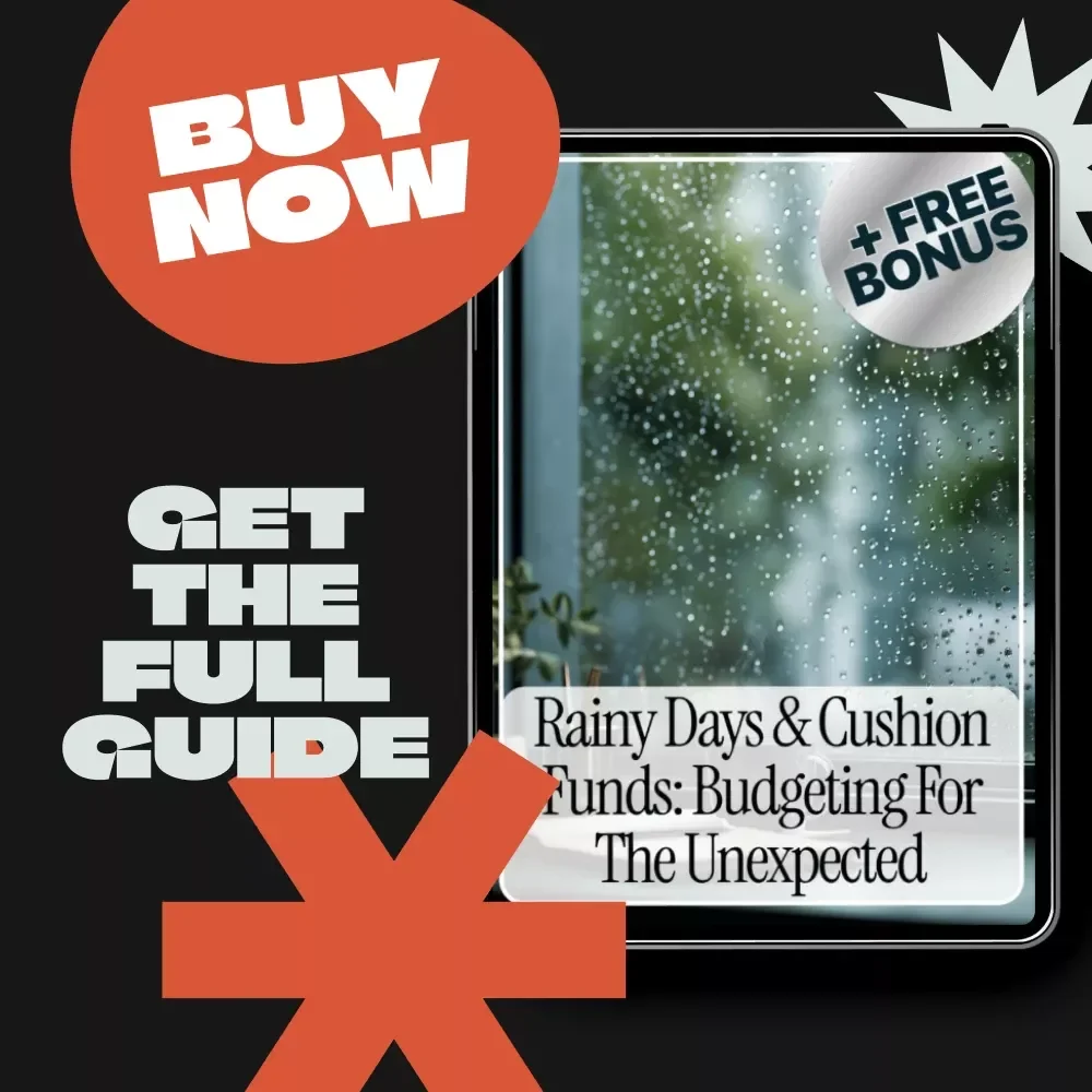 Rainy Days & Cushion Funds: Budgeting for the Unexpected - Digital Guide to Building a Financial Safety Net