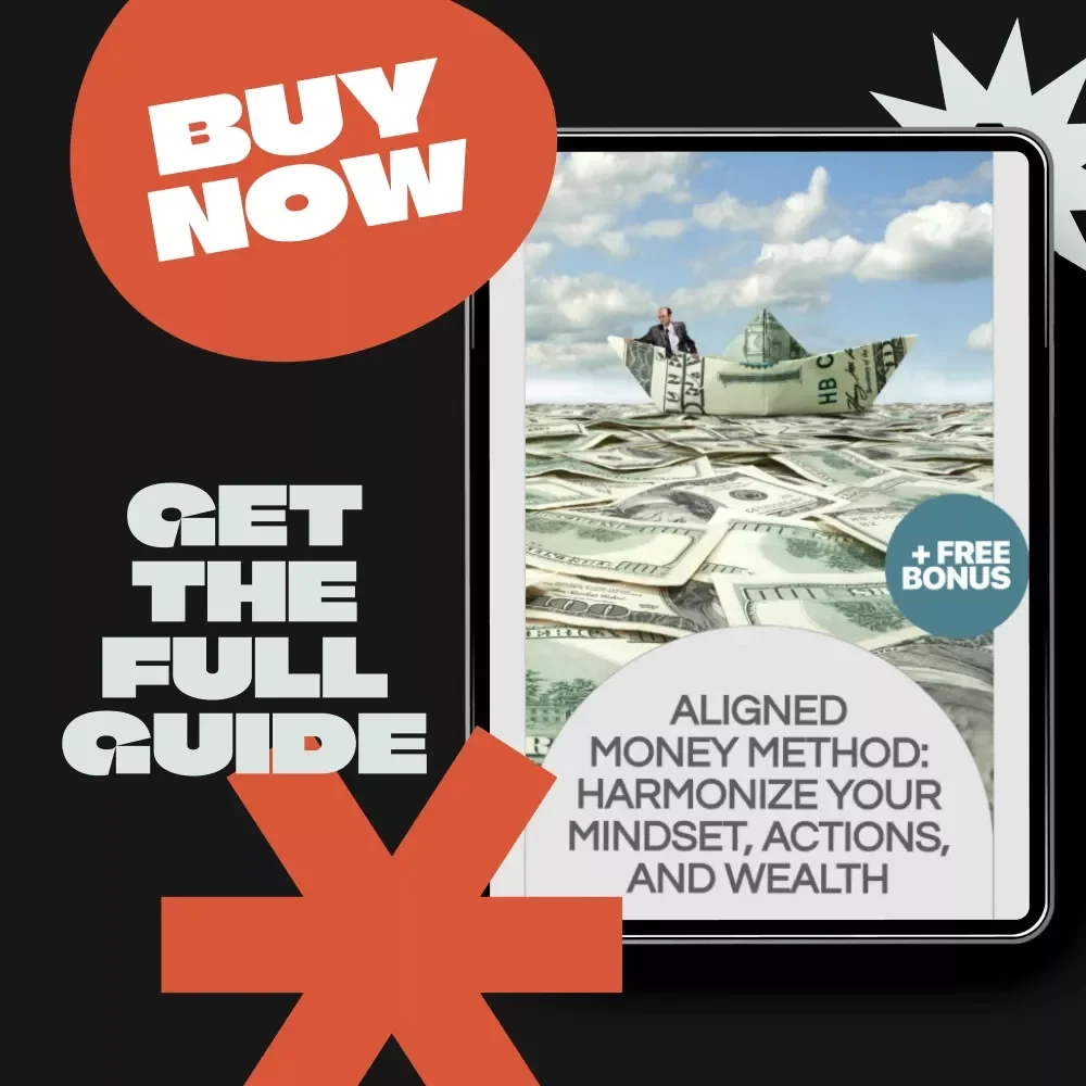 Aligned Money Method: Harmonize Your Mindset, Actions, and Wealth - Digital Guide to Financial Flow and Abundance