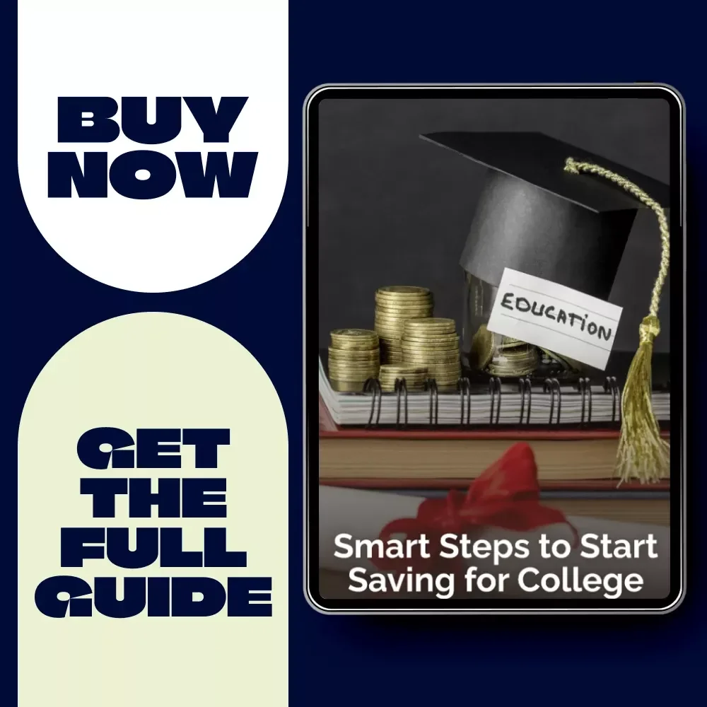 Smart Steps to Start Saving for College – Practical Ebook Guide on How to Start Saving for College, College Savings Plan, Budgeting & Strategies
