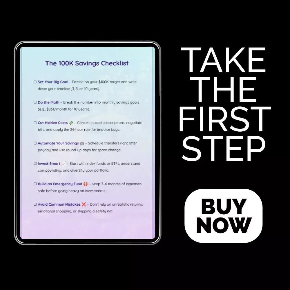 The 100K Savings Checklist: Your Step-by-Step Guide to Building a $100,000 Savings Fund