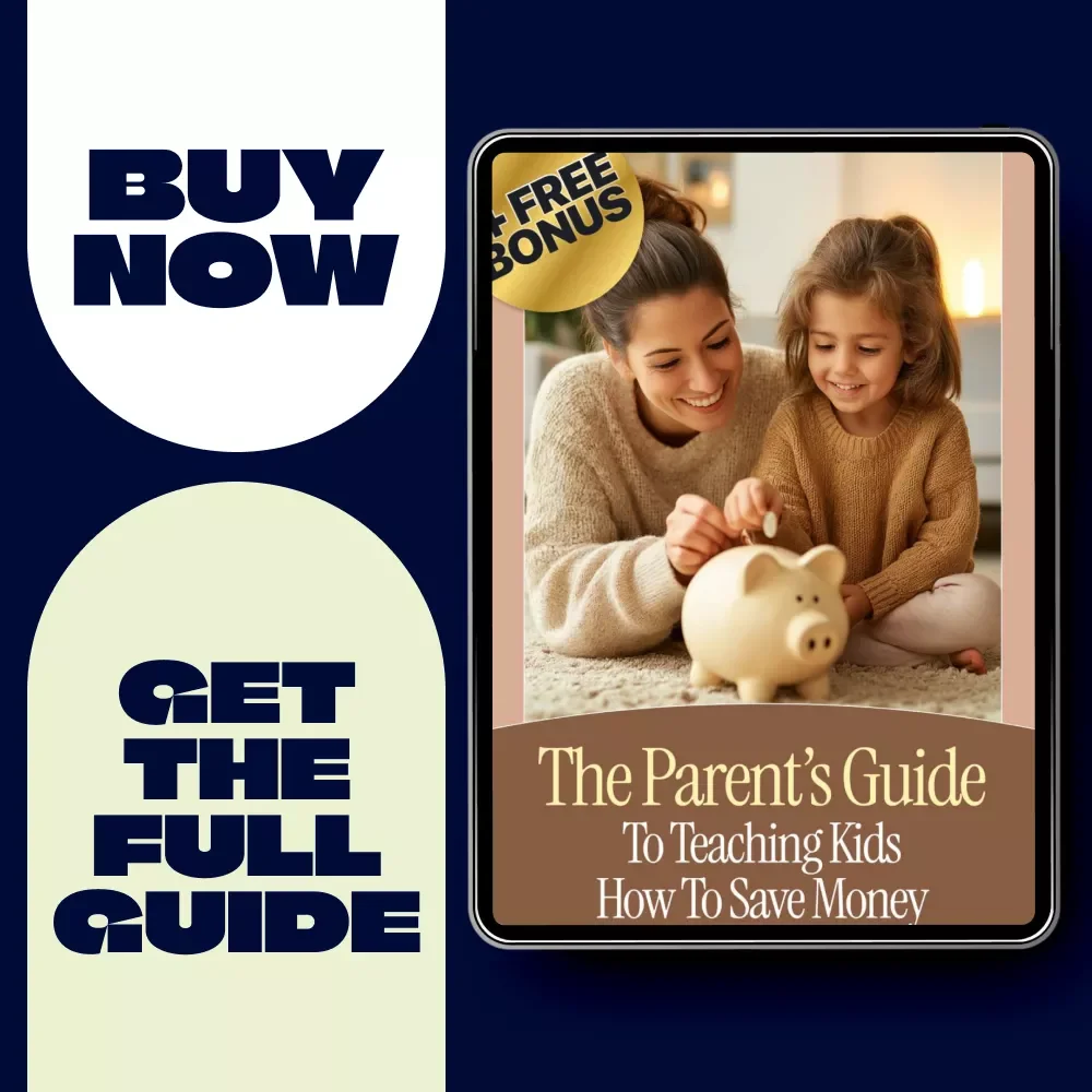 The Parent’s Guide to Teaching Kids How to Save Money | Simple Money Lessons for Kids | Family Finance eBook
