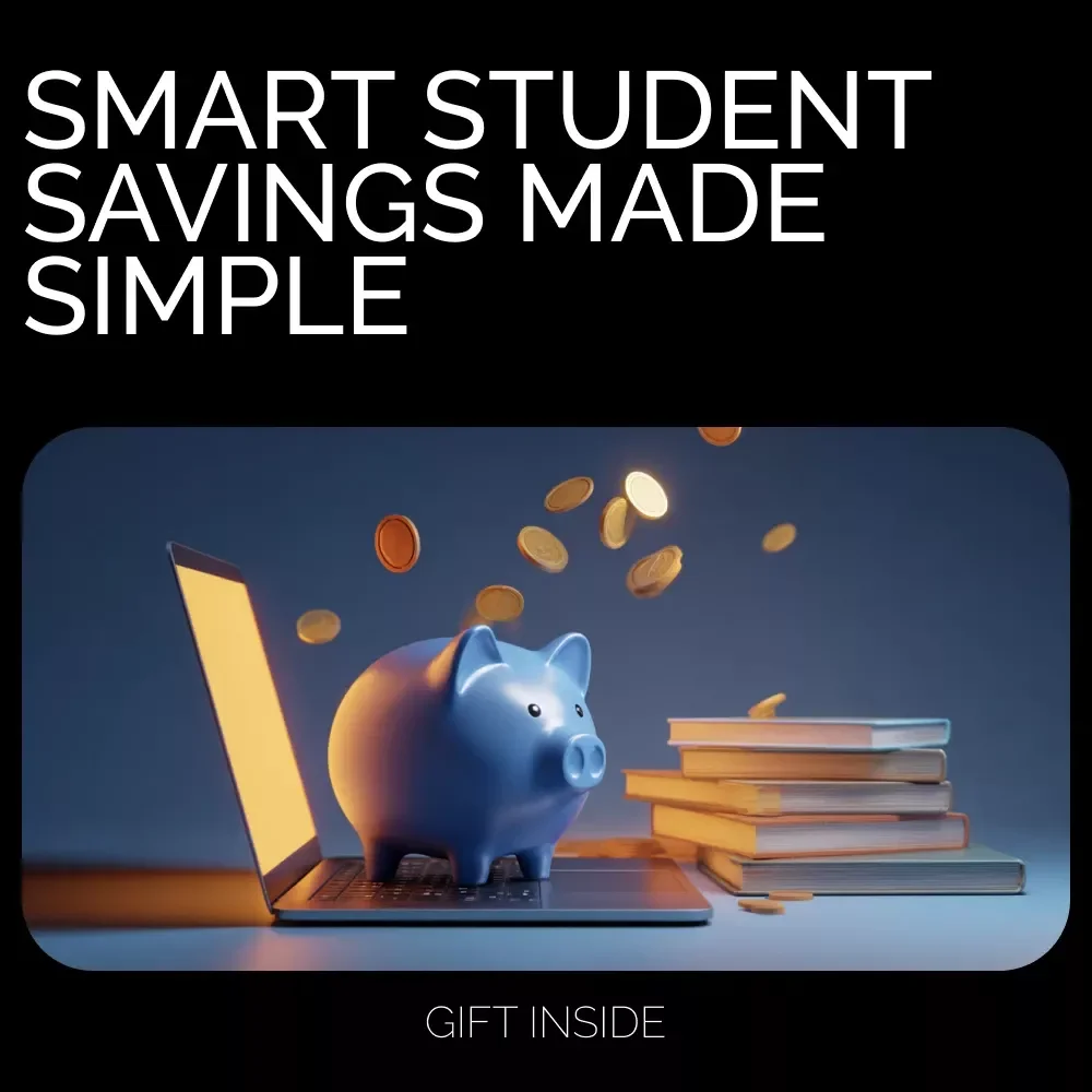 Smart Student Savings Made Simple: The Ultimate Guide for Budgeting, Saving, and Boosting Your Income