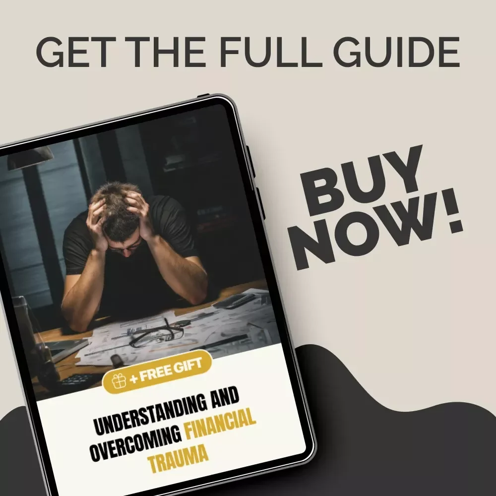 Understanding and Overcoming Financial Trauma – A Practical Guide to Healing Financial Trauma, Emotional Spending & Money Mindset Recovery