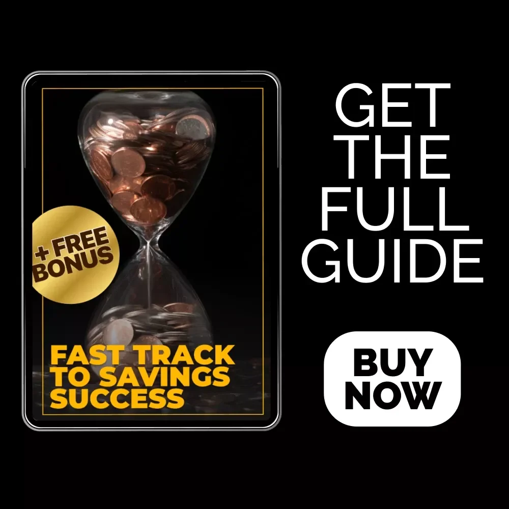 Fast Track to Savings Success: A Step-by-Step Guide to Saving Money Fast and Smart
