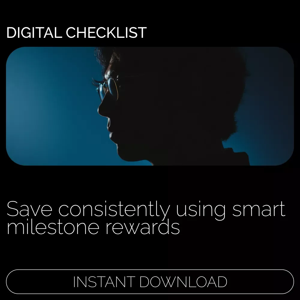 Milestone Rewards Mastery Checklist: Celebrate Smart, Save Smarter | Smart Savings Planner with Milestone Rewards Ideas While Saving