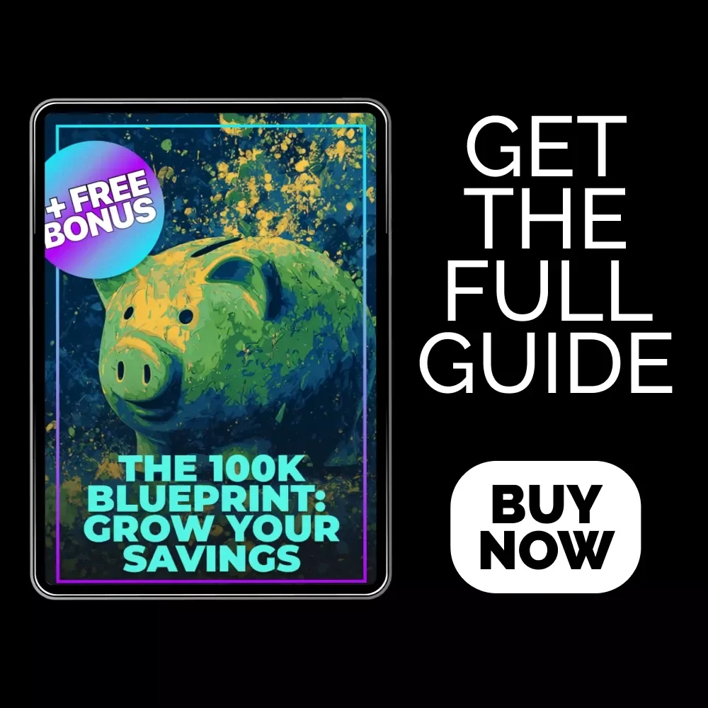 The 100K Blueprint: Grow Your Savings - Digital Guide to Financial Success