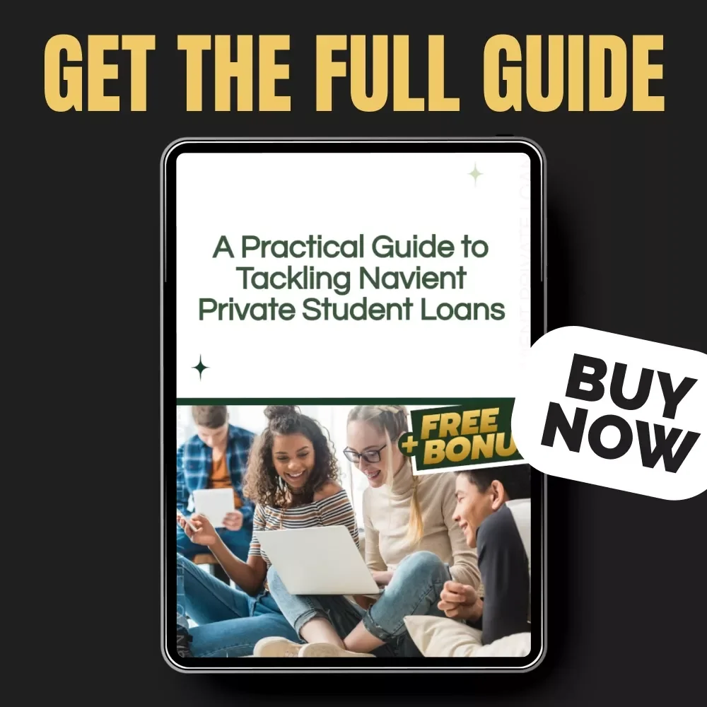 A Practical Guide to Tackling Navient Private Student Loans: Your Step-by-Step Strategy to Get Rid of Navient Private Student Loans