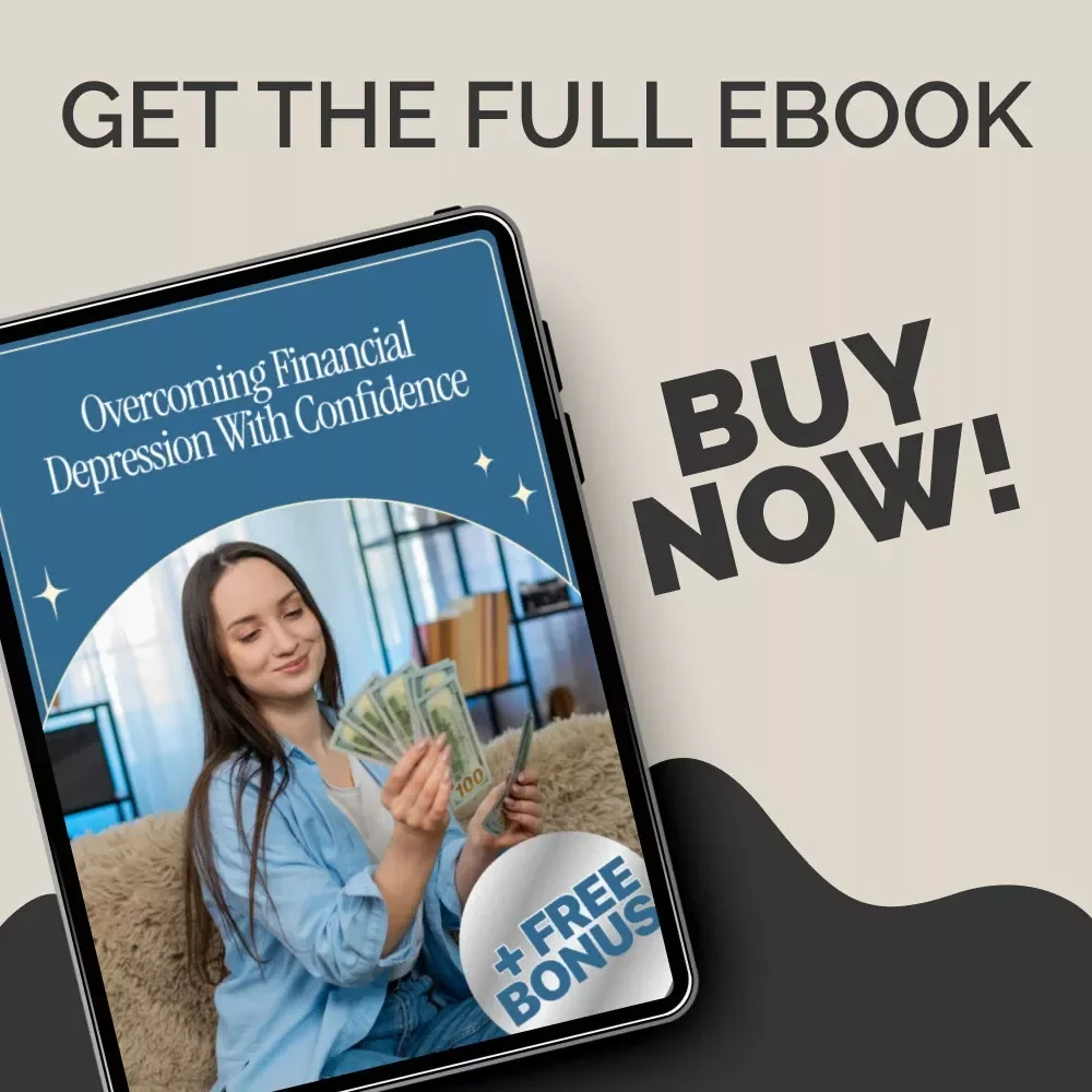 Overcoming Financial Depression with Confidence – Self-Help eBook for Anyone Feeling Overwhelmed or Depressed About Finances | Mindset Reset eBook