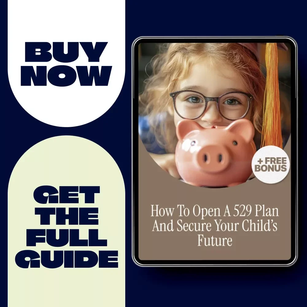 How to Open a 529 Plan and Secure Your Child’s Future – A Step-by-Step Guide on How to Open a 529 Plan, College Savings eBook, Financial Planning Digital Download