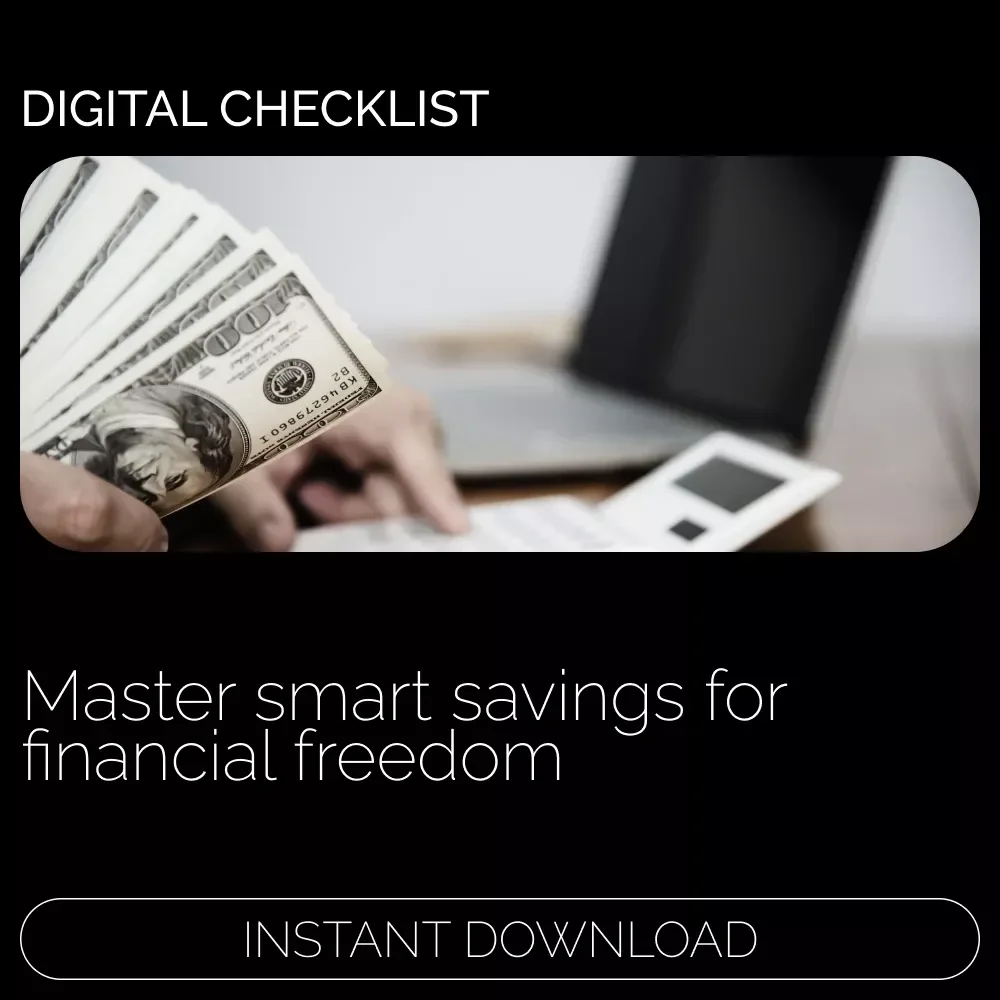 Smart Savings Checklist: Your Path to Financial Freedom - A Step-by-Step Guide to Building Your Savings Effortlessly