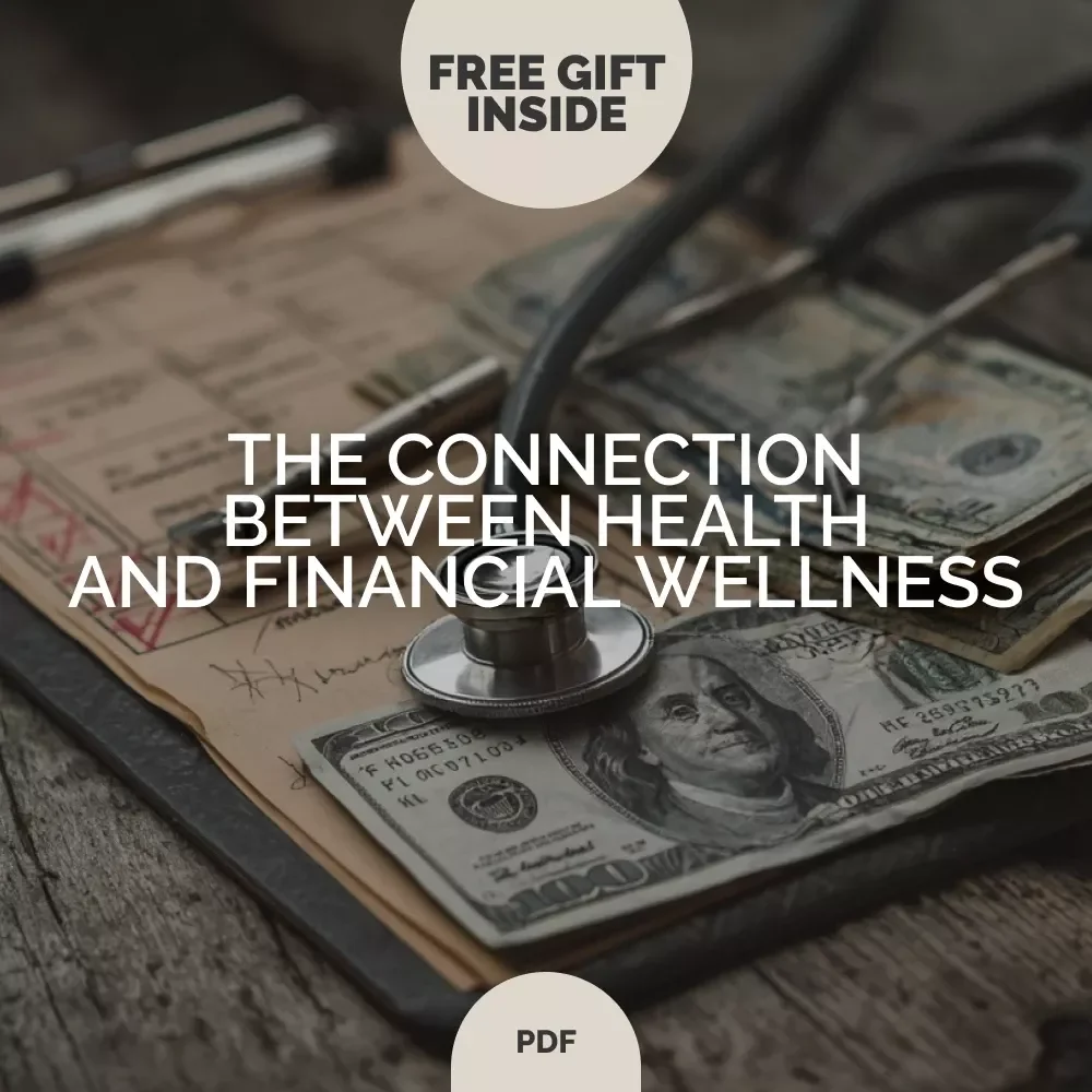 The Connection Between Health and Financial Wellness: Your Guide to Improving Mind-Body-Finance Balance