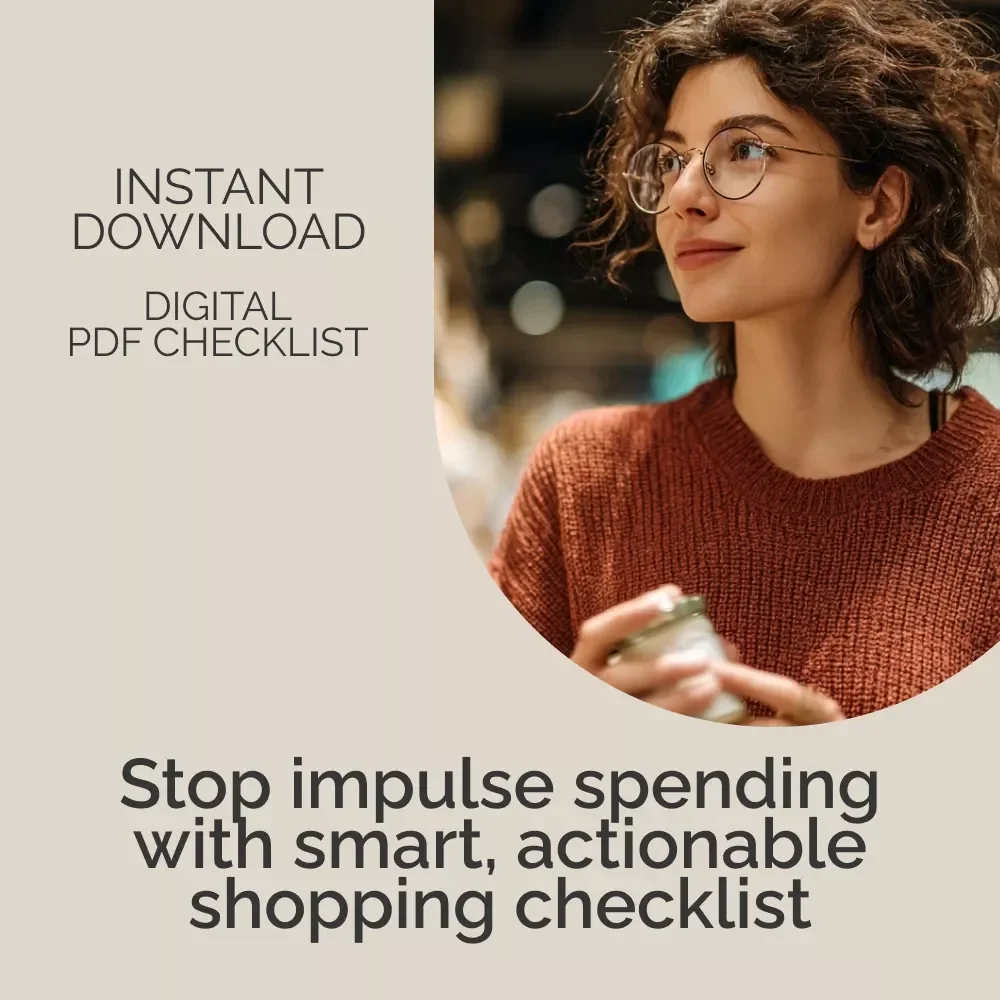 Smart Shopper’s Action Checklist – Printable Guide for What to Do When You Want to Shop, Stop Impulse Buying & Build Healthy Money Habits