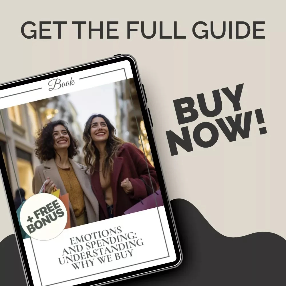 Emotions and Spending: Understanding Why We Buy – Ebook Guide on What Emotional State Leads People to Spend More, Emotional Spending Triggers, Impulse Buying Control & Financial Awareness Workbook