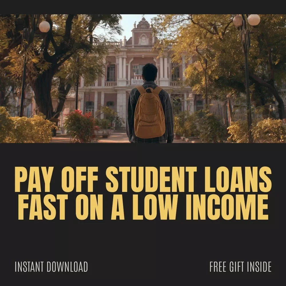 How to Pay Off Student Loans Fast on a Low Income - The Ultimate Guide to Tackling Your Debt Quickly
