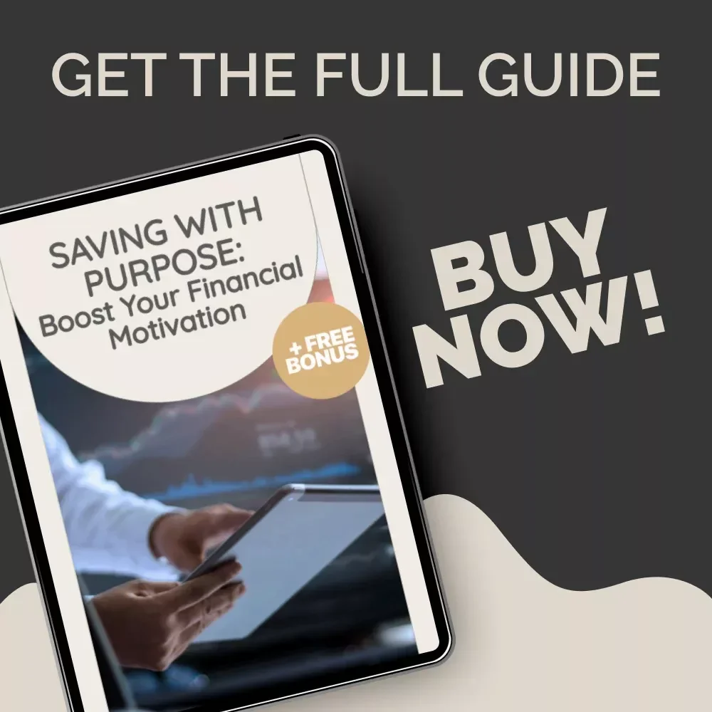 Saving with Purpose: Boost Your Financial Motivation – Guide to Linking Savings to Emotional Motivation