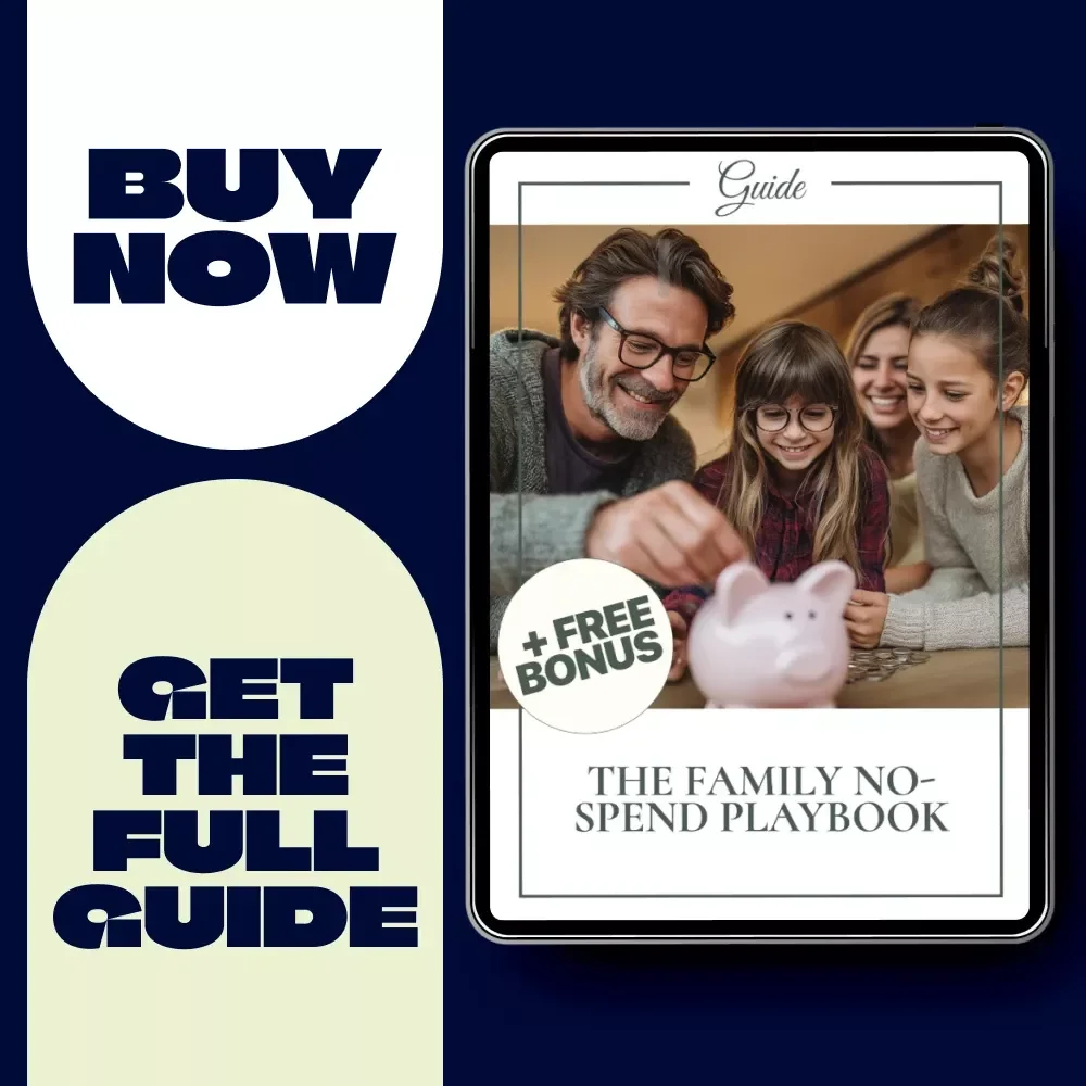 The Family No-Spend Playbook: A Fun, Family-Friendly Guide to Involving Everyone in a No-Spend Challenge