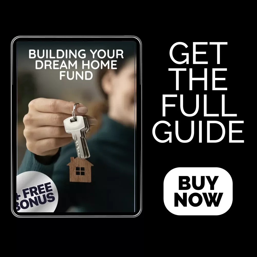 Building Your Dream Home Fund | Practical Guide on How to Save for a Home | First-Time Buyer Savings Planner & Budget Toolkit