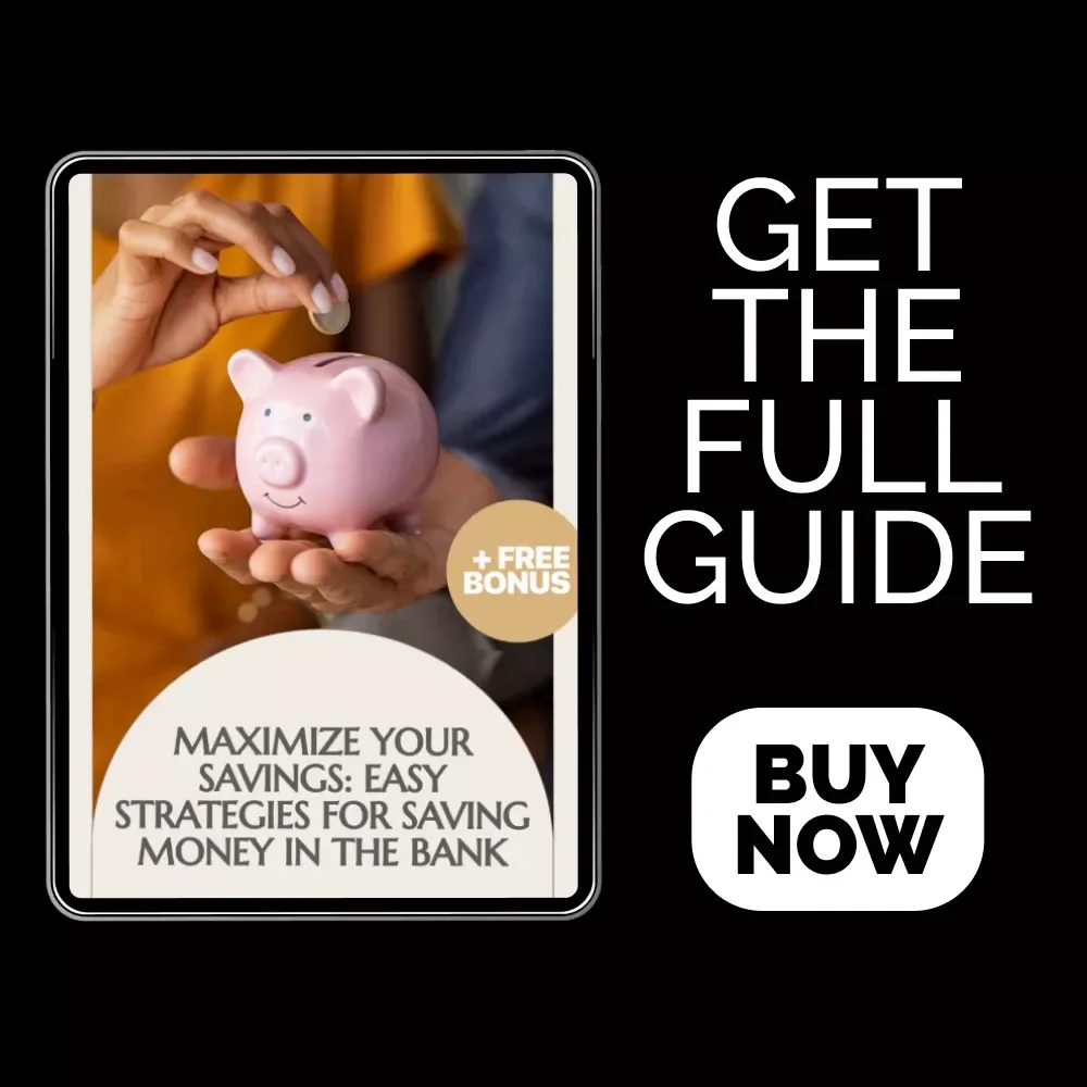 Maximize Your Savings: Easy Strategies for Saving Money in the Bank - Digital Guide to Boost Your Savings