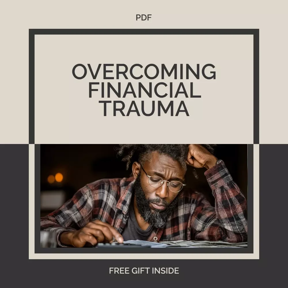 A Practical Guide to Overcoming Financial Trauma: How to Deal with Financial Trauma, Heal Money Triggers & Rebuild a Healthy Relationship with Money