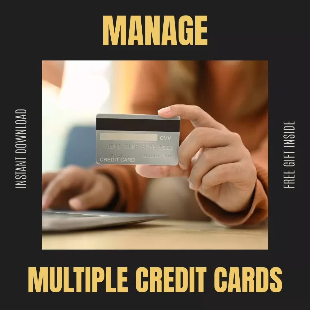 How to Manage Multiple Credit Cards Without Stress – The Ultimate Guide on how to manage multiple credit cards, Budgeting, Rewards Optimization & Financial Organization Digital Download