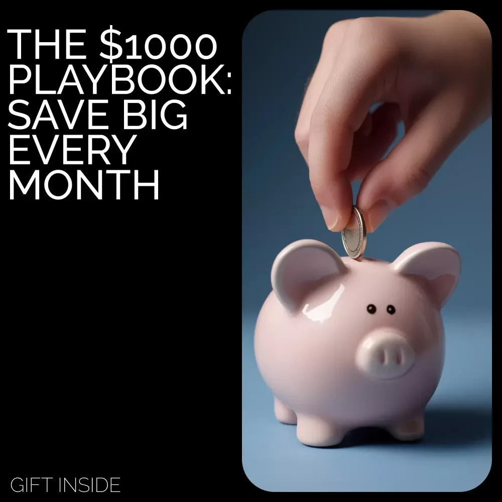 The $1000 Playbook: Save Big Every Month - Ultimate Guide to Cutting Expenses & Boosting Savings