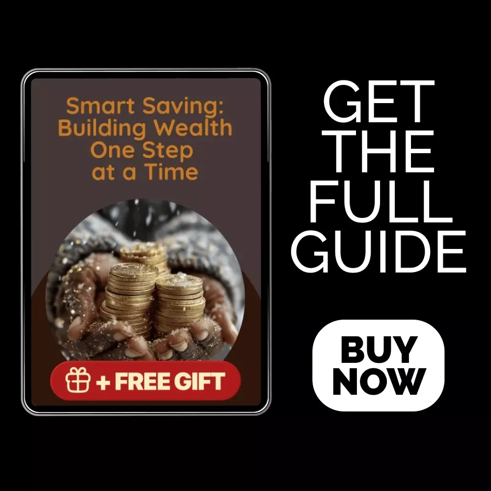 Smart Saving: Building Wealth One Step at a Time – Practical Guide on How to Save, Budget Smarter & Build Wealth | Digital Download