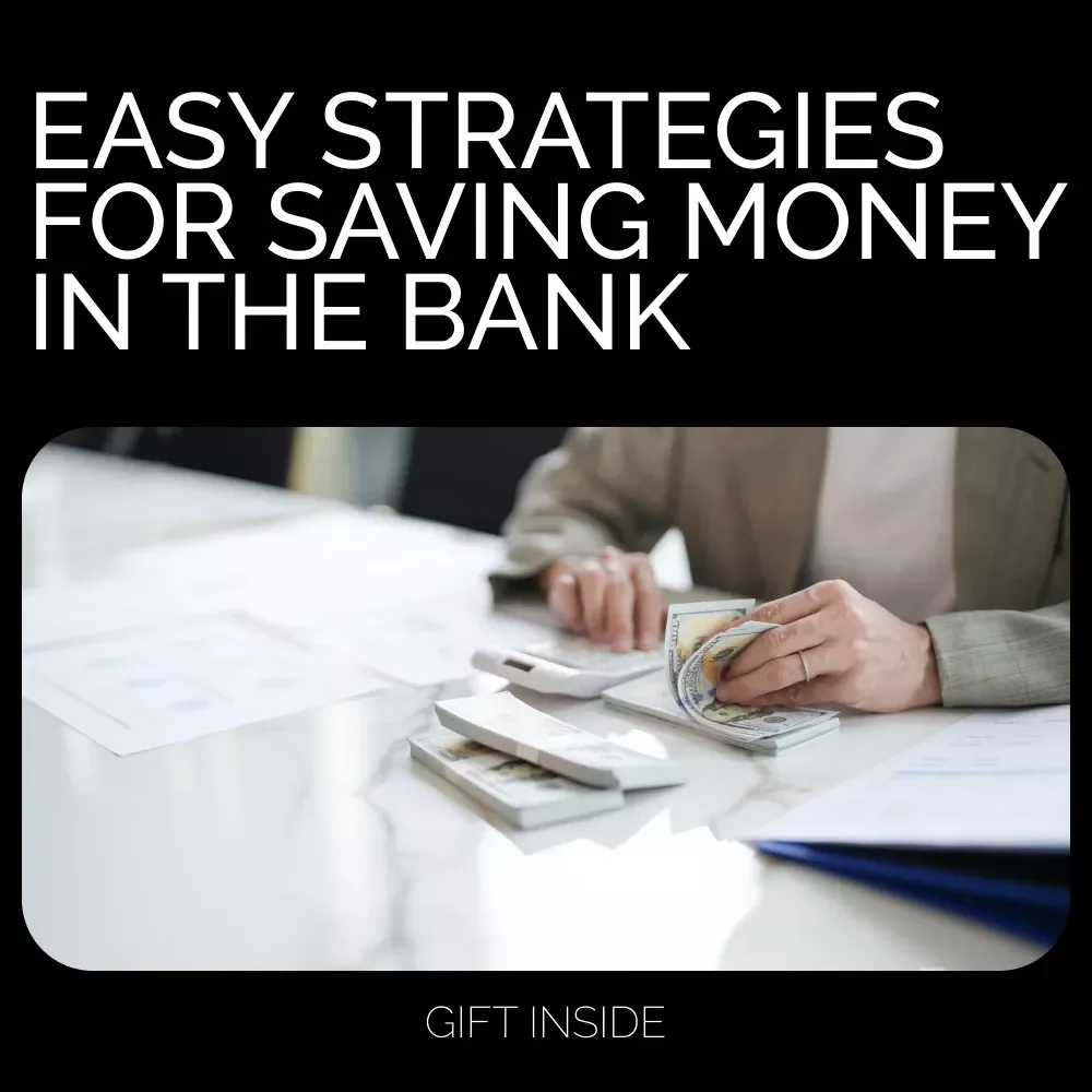 Maximize Your Savings: Easy Strategies for Saving Money in the Bank - Digital Guide to Boost Your Savings