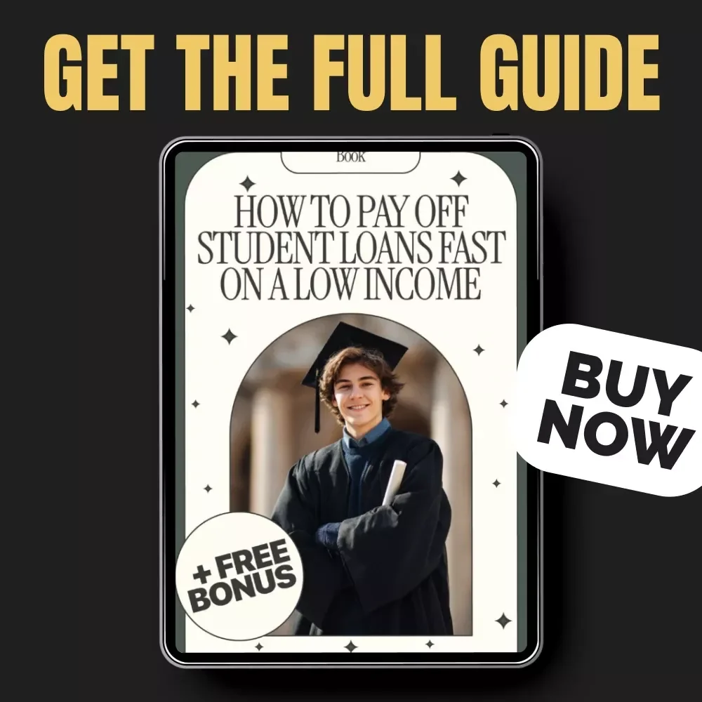 How to Pay Off Student Loans Fast on a Low Income - The Ultimate Guide to Tackling Your Debt Quickly