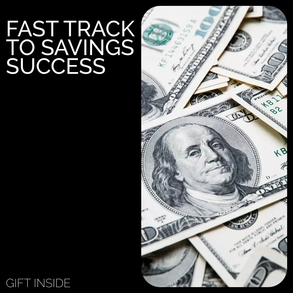 Fast Track to Savings Success: A Step-by-Step Guide to Saving Money Fast and Smart