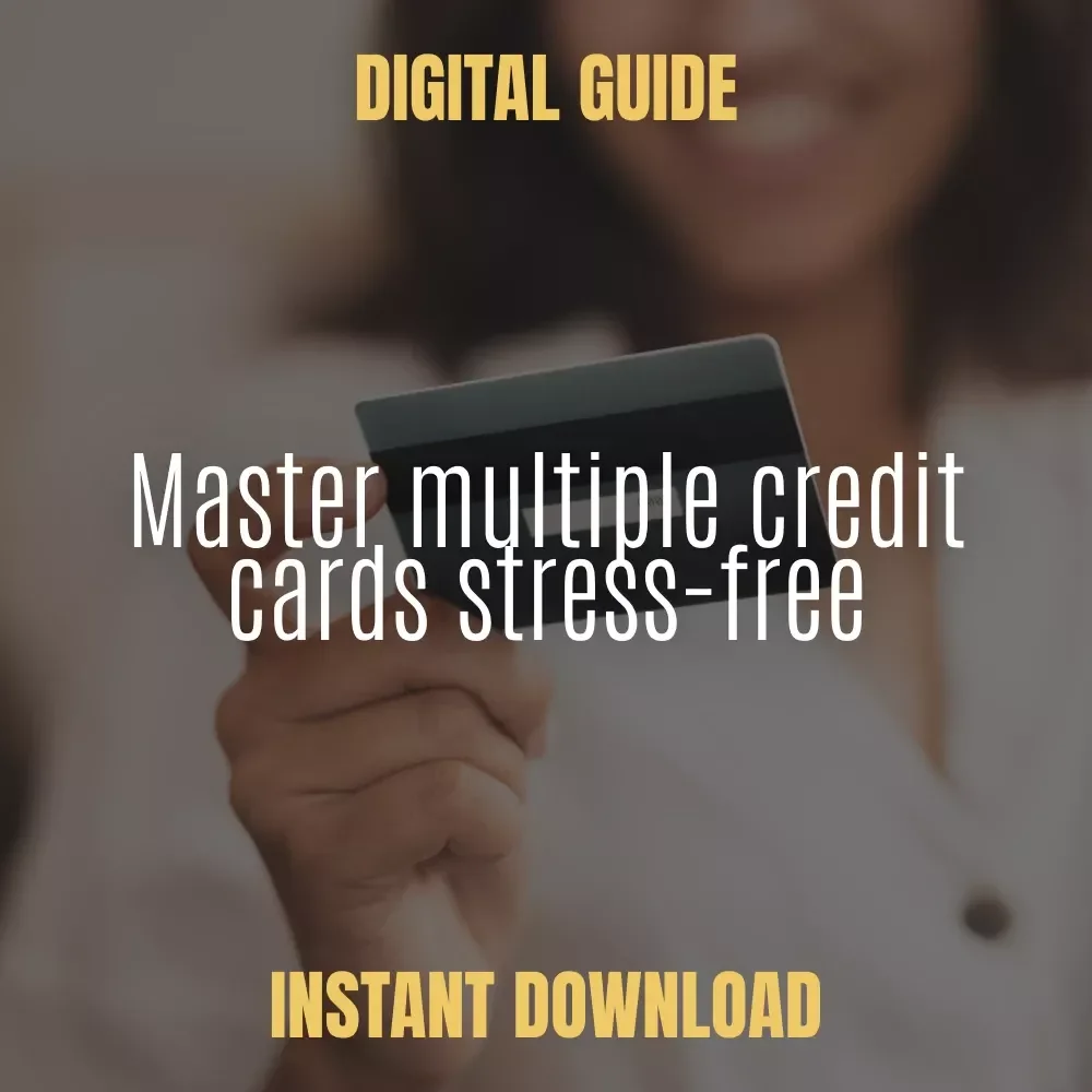 How to Manage Multiple Credit Cards Without Stress – The Ultimate Guide on how to manage multiple credit cards, Budgeting, Rewards Optimization & Financial Organization Digital Download