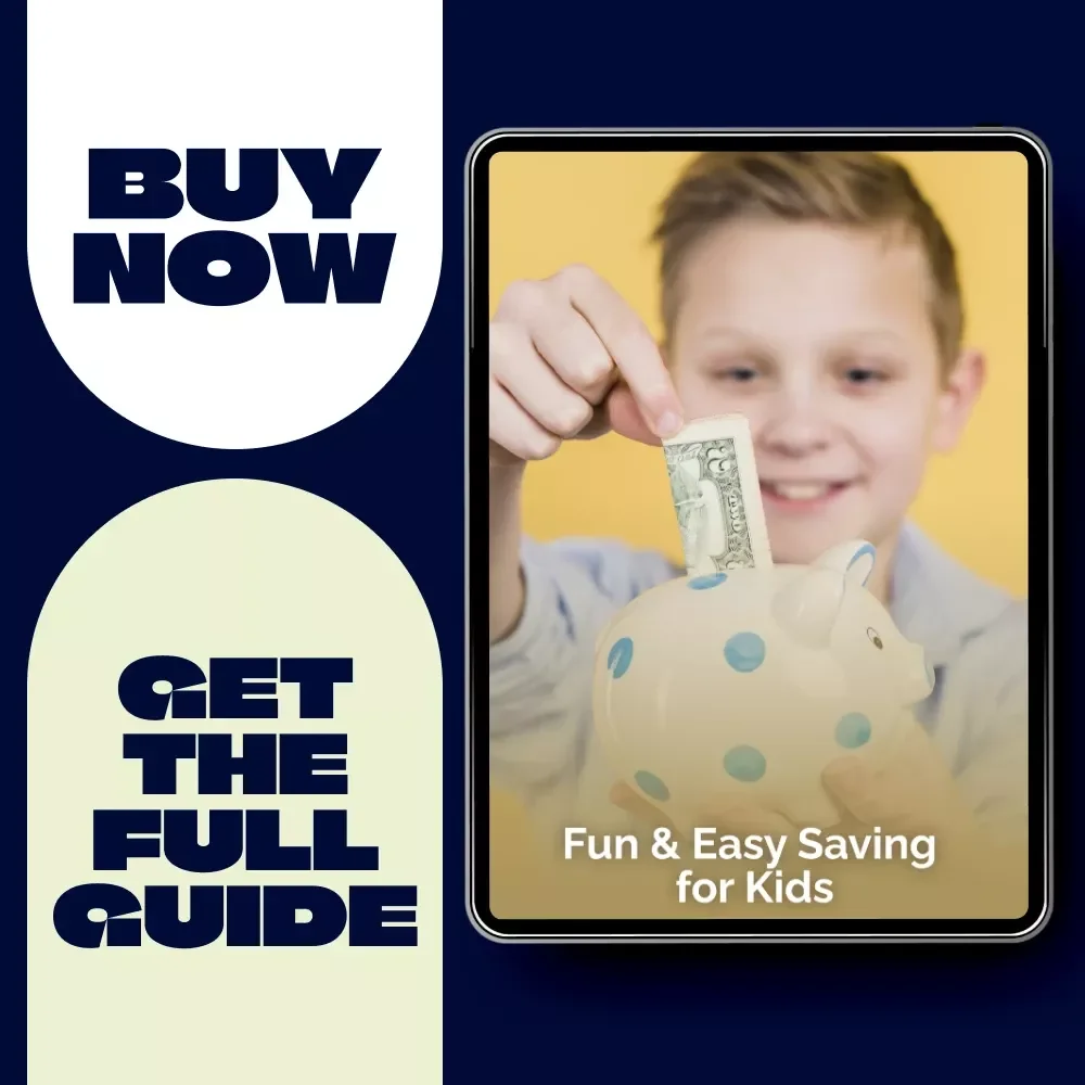 Fun & Easy Saving for Kids – A Practical Guide on How to Save Money for Kids | Money Lessons, Budgeting Basics & Smart Spending Ebook for Parents