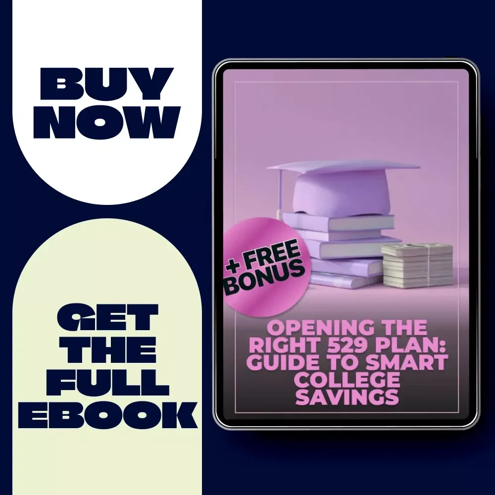 Opening the Right 529 Plan: Guide to Smart College Savings – Essential 529 Plan eBook for Parents, Students & Future Planners | Opening the Right 529 Plan | Smart College Savings eBook