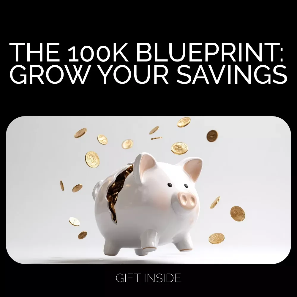 The 100K Blueprint: Grow Your Savings - Digital Guide to Financial Success