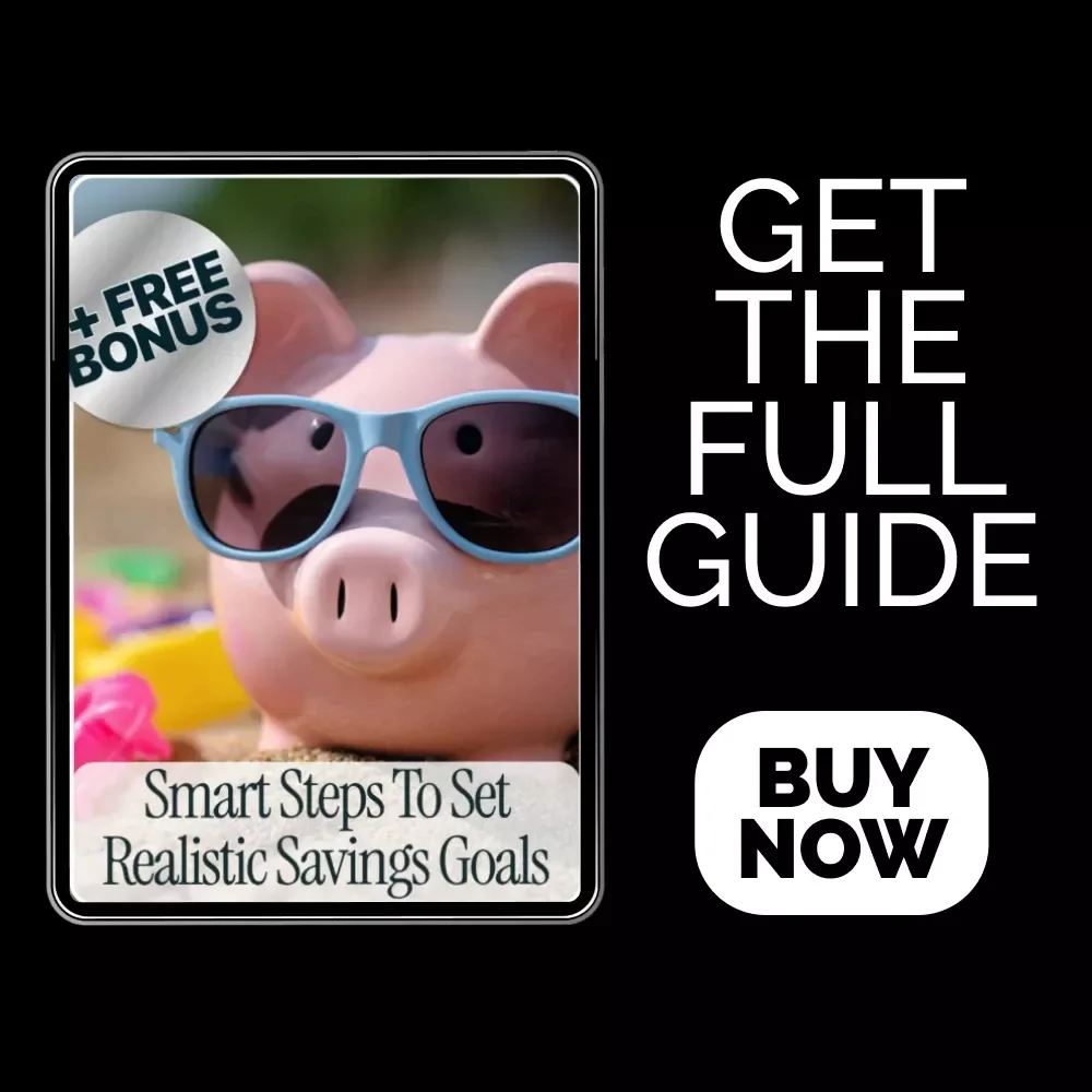 Smart Steps to Set Realistic Savings Goals: Your Ultimate Guide to Achieving Financial Success