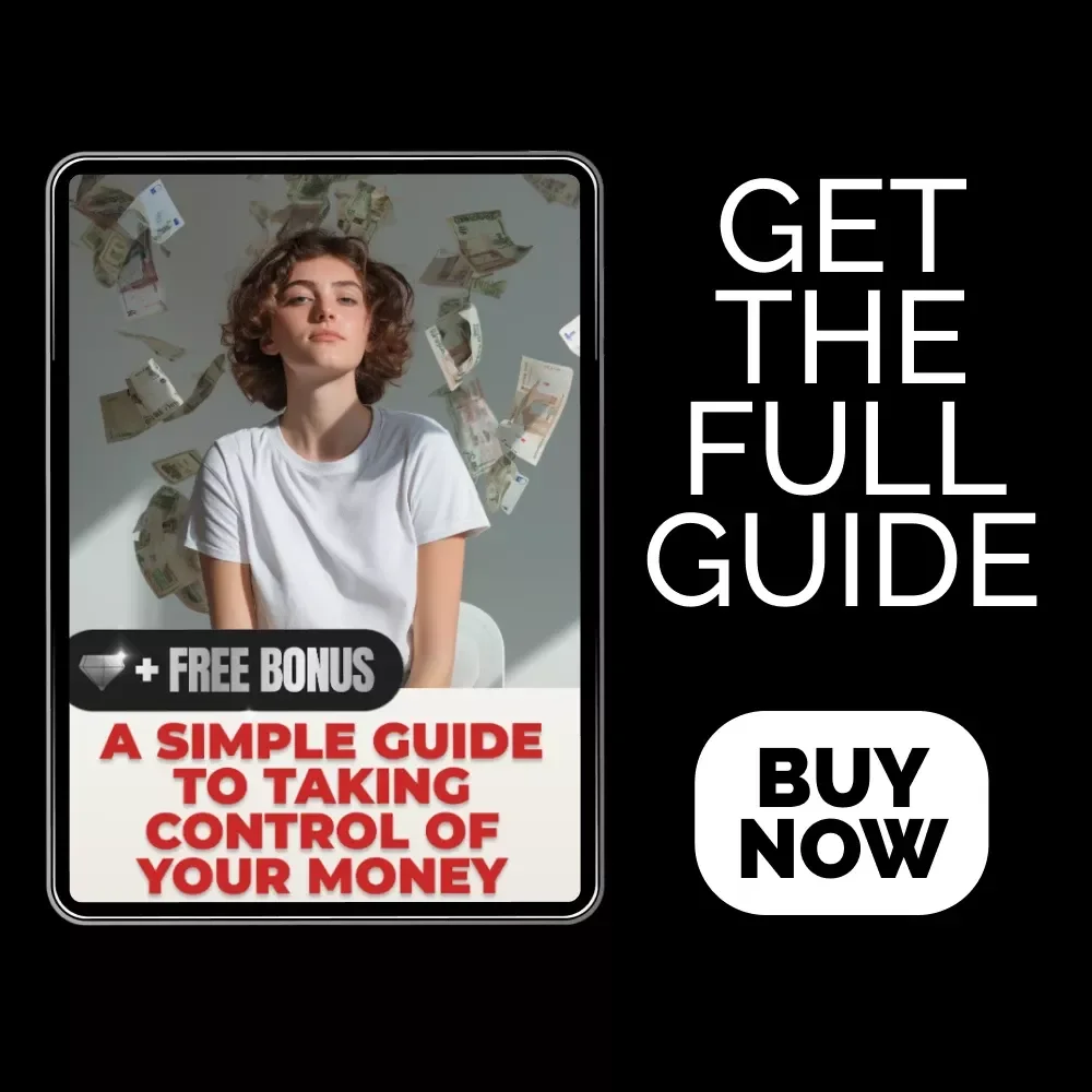 A Simple Guide to Taking Control of Your Money: Learn How to Budget Correctly