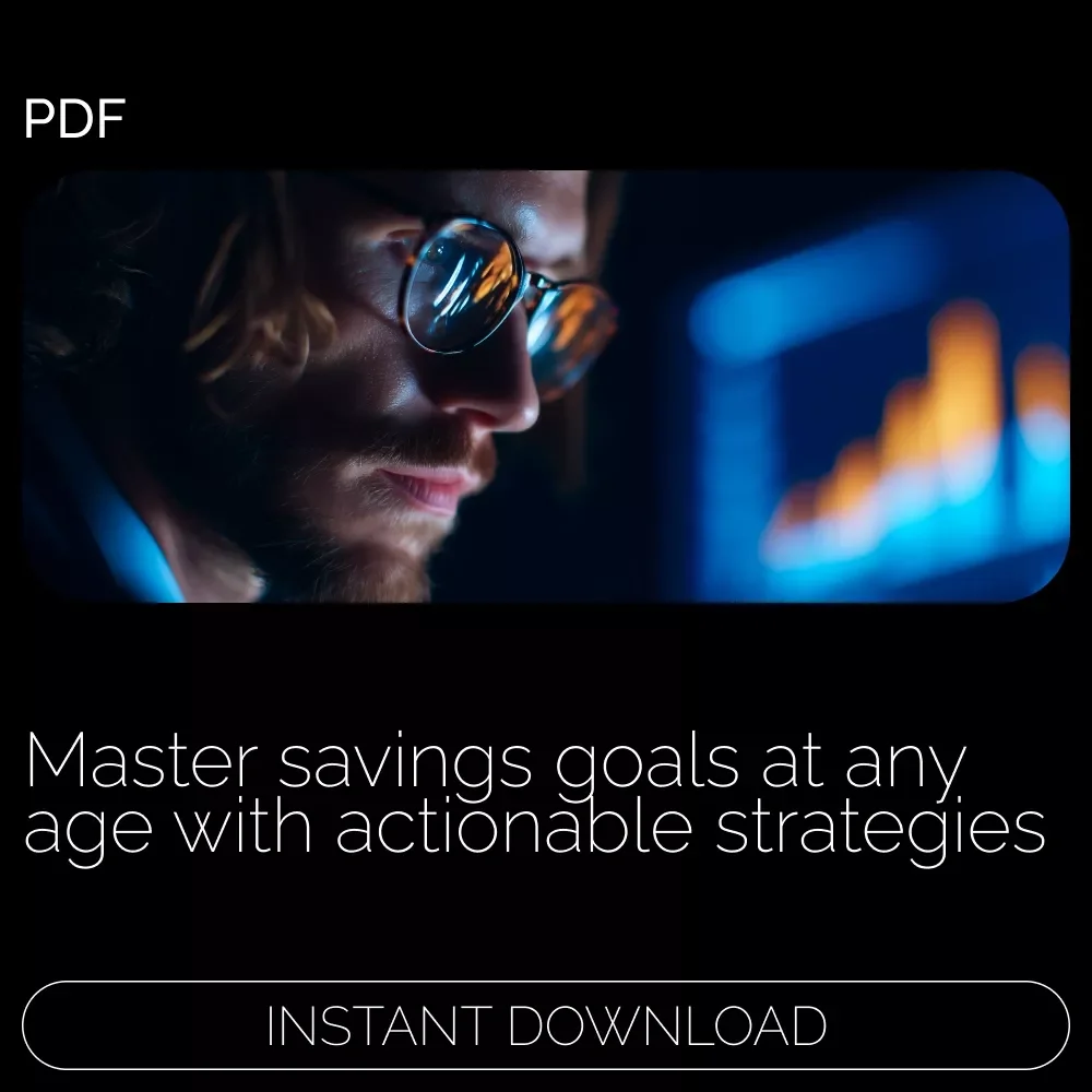 A Practical Guide to Savings Goals by Age: A Comprehensive Digital Guide for Building Smart Savings Strategies
