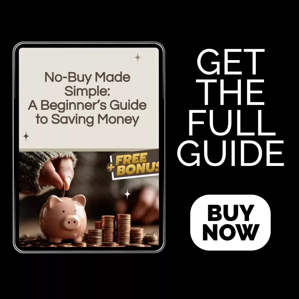 No-Buy Made Simple: A Beginner’s Guide to Saving Money – A Step-by-Step eBook for No-Buy Planning Success