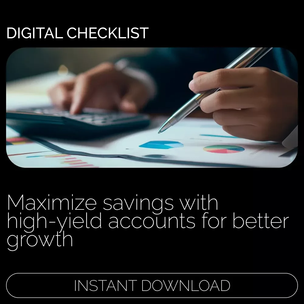 Checklist: Maximizing Your High-Yield Savings Account – Ultimate Guide to Earning More Interest