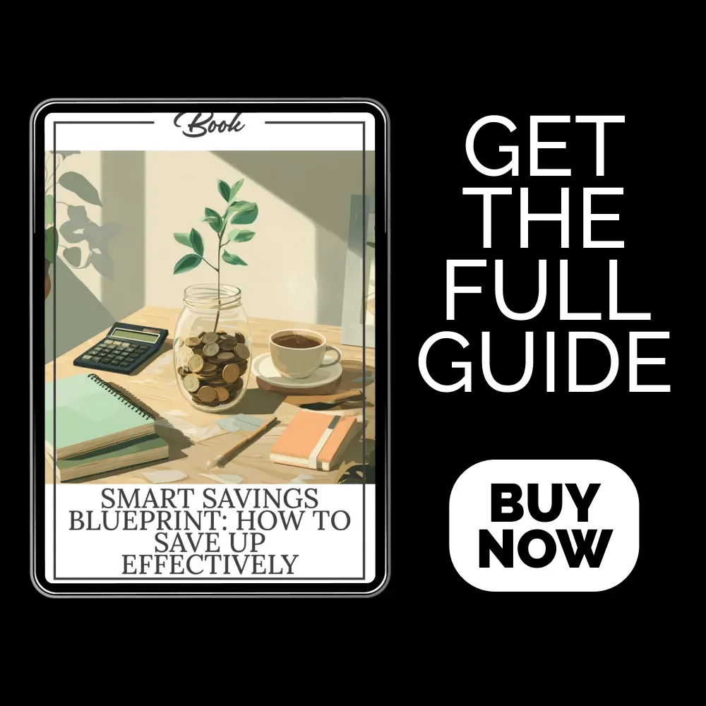 Smart Savings Blueprint: How to Save Up Effectively | Digital eBook | Step-by-Step Budgeting, Goal Setting & AI Tools for Anyone Learning How to Save Up