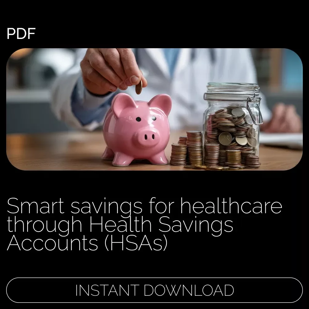 Your Path to Smart Savings for Healthcare: A Comprehensive Guide to Health Savings Accounts (HSAs)