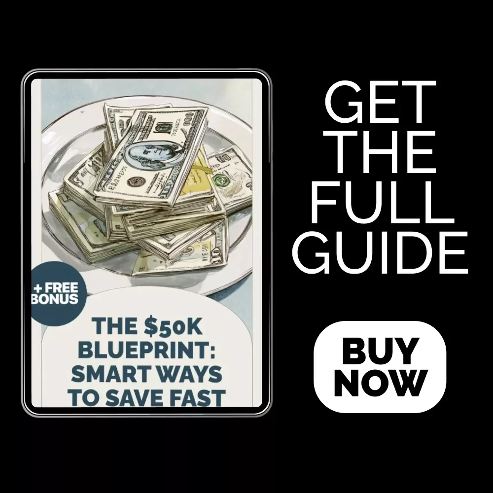 The $50K Blueprint: Smart Ways to Save Fast - Your Step-by-Step Guide to Saving $50K