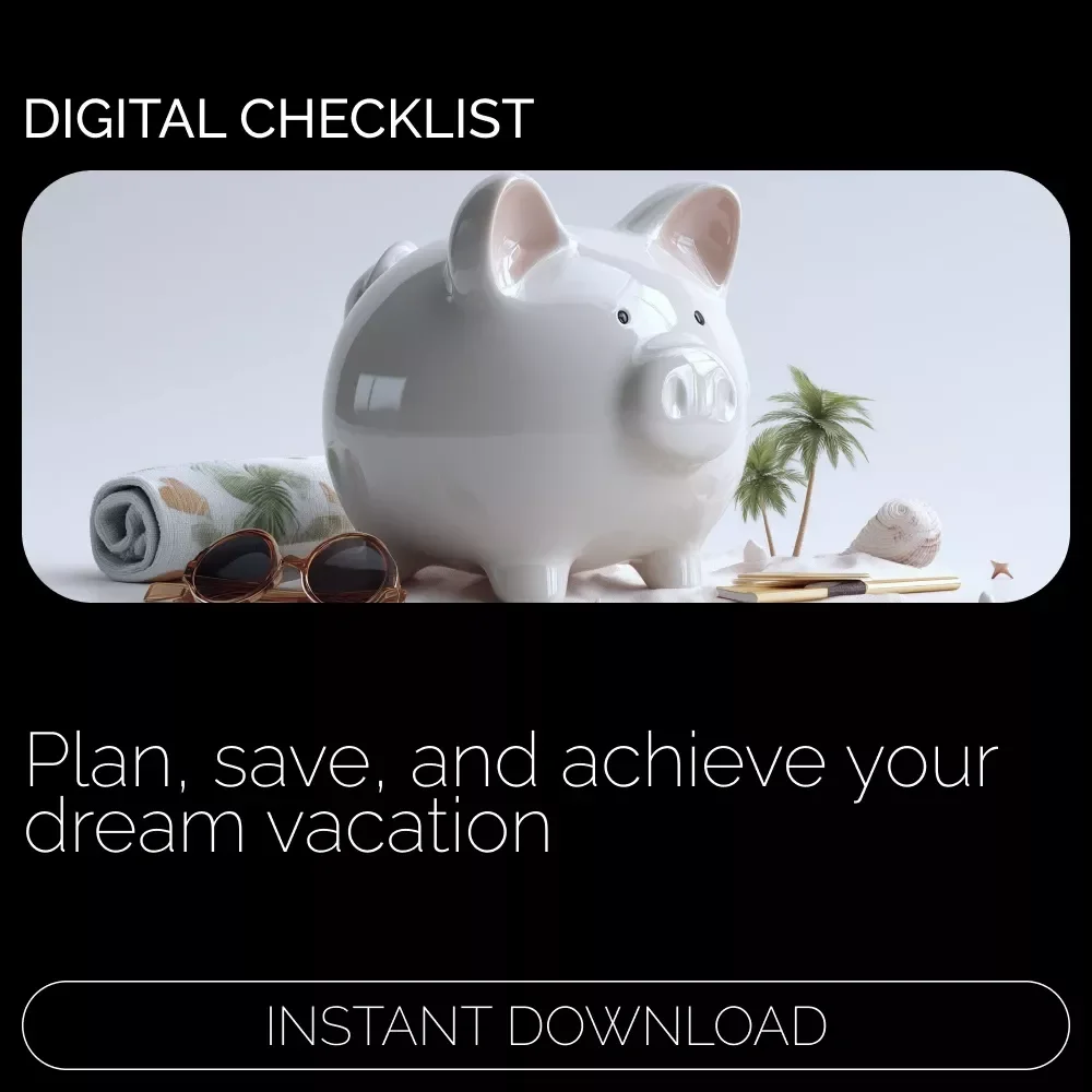 Vacation Savings Checklist – Plan, Save, and Travel Smarter with This Digital Guide