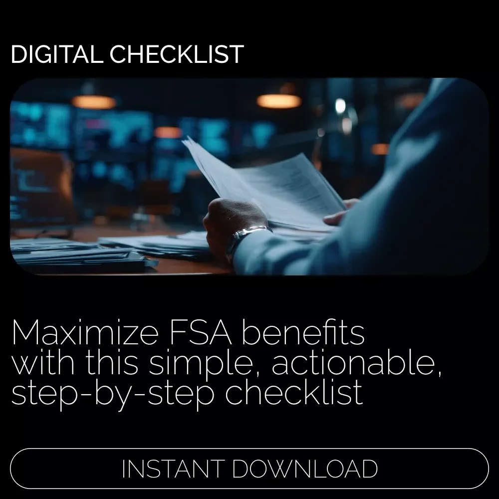 Maximize Your Flexible Savings Account: The Ultimate Checklist - Your Guide to FSA Benefits
