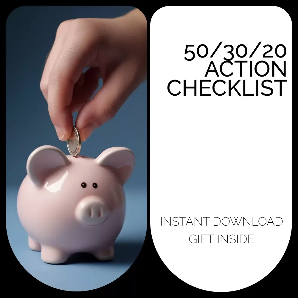 The 50/30/20 Action Checklist: The Ultimate Guide to Budgeting & Saving Smart