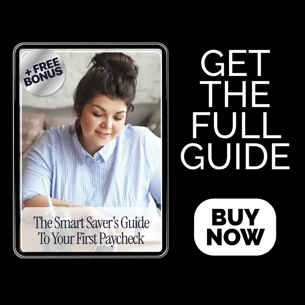 The Smart Saver’s Guide to Your First Paycheck: A Step-by-Step eBook to Building Your First Paycheck Saving Routine