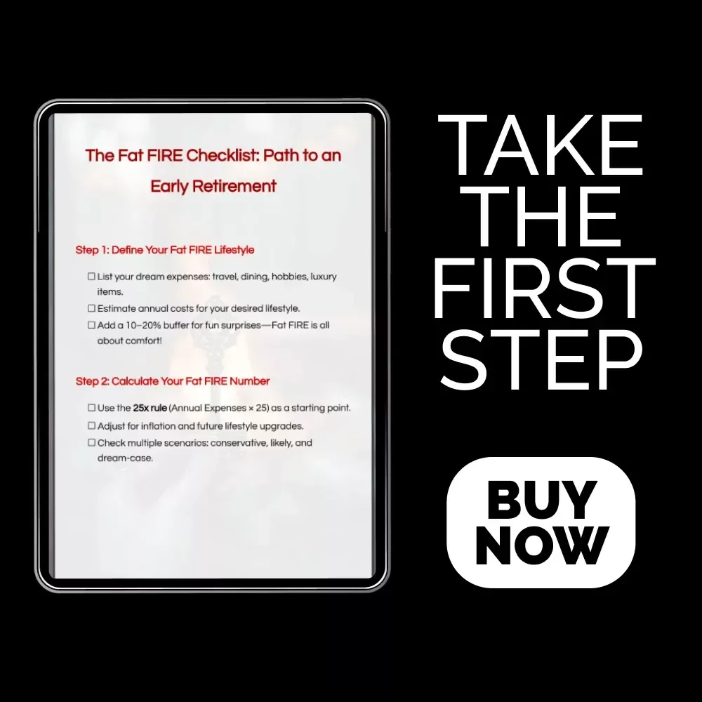 The Fat FIRE Checklist: Path to an Early Retirement – How to Fat FIRE Your Dream Lifestyle Guide